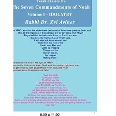 The Seven Commandments of Noah. Volume I - IDOLATRY: 1