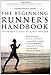 The Beginning Runner's Handbook: The Proven 13-Week Walk/Run Program