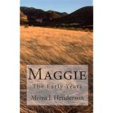 Maggie (The Early Years) ~ Melva Henderson