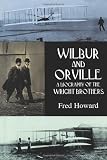 Wilbur and Orville: A Biography of the Wright Brothers (Dover Transportation)