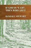 If God Is "I AM", then Who Am I?
