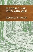 Click to Download Free Kindle Book -> If God Is \'I AM\', then Who Am I?