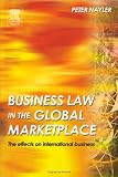 Business Law in the Global Marketplace: the effects on international business