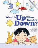 What Is Up When You Are Down? (Rookie Reader)