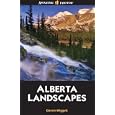 Alberta Landscapes (Amazing Photos) by Darwin Wiggett
