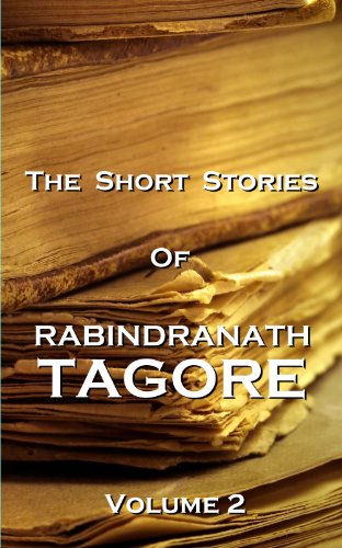 The Short Stories Of Rabindranath Tagore - Vol 2