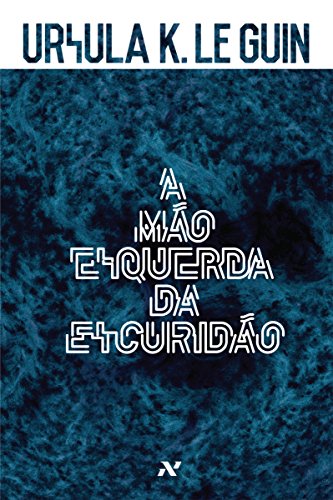 A Mão Esquerda da Escuridão (Portuguese Edition)