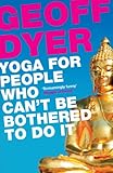Yoga for people who can't be bothered to do it