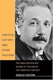 Einstein, History, and Other Passions: The Rebellion Against Science at the End of the Twentieth Century