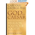 God and Caesar: Selected Essays on Religion, Politics, and Society by George Cardinal Pell