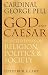 God and Caesar: Selected Essays on Religion, Politics, and Society