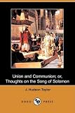 Union and Communion; or, Thoughts on the Song of Solomon (Dodo Press)