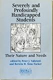 Severely and profoundly handicapped students : their nature and needs