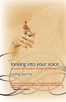 Looking Into Your Voice: The Poetic and Eccentric Realities of Alzheimer's