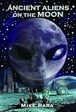 Ancient Aliens on the Moon