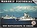 Warship Pictorial No. 34 - USN Batleships in Color