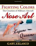 Fighting Colors: The Creation of Military Aircraft Nose Art