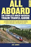 All Aboard: The Complete North American Train Travel Guide