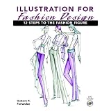 IllustrationforFashionDesign:TwelveStepstotheFashionFigure