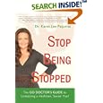 Stop Being Stopped: THE GO DOCTOR'S GUIDE to Unleashing a Healthier, Sexier You! by Karen Lee Paquette
