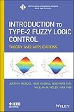 Introduction to type-2 fuzzy logic control : theory and applications