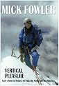 Vertical Pleasure: Early Climbs in Britain, the Alps, the Andes and the Himalaya