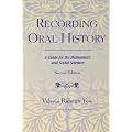 Recording Oral History: A Guide for the Humanities and Social Sciences