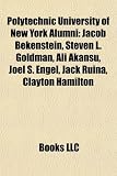 Polytechnic University of New York Alumni: Jacob Bekenstein, Steven L. Goldman, Ali Akansu, Joel S. Engel, Jack Ruina, Clayton Hamilton
