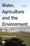 Water, agriculture and the environment in Spain : can we square the circle?