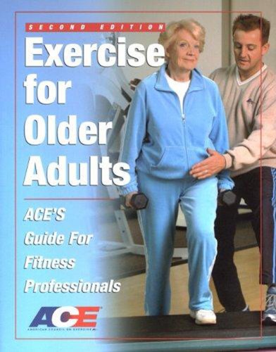 Exercise for Older Adults: Ace's Guide for Fitness Professionals