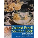 Colored Pencil Solution Book ~ Janie Gildow