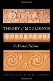 Theory of Mouldings (Classical America Series in Art and Architecture)