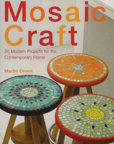 Mosaic Crafts: Twenty Designs for the Modern Home