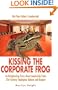 Kissing the Corporate Frog: An Enlightening Story about Leadership Traits 21st Century Employees Admire and Respect