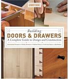 Building Doors & Drawers: A Complete Guide to Design and Construction