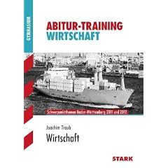 Abitur-Training Wirtschaft; Schwerpunktthemen Baden-W�rttemberg 2012 und 2013