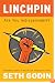 Linchpin: Are You Indispensable?