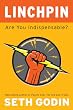Linchpin: Are You Indispensable?
