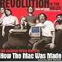 Revolution in The Valley: The Insanely Great Story of How the Mac Was Made