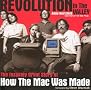 Revolution in The Valley: The Insanely Great Story of How the Mac Was Made Revolution in The Valley: The Insanely Great Story of How the Mac Was Made
