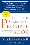 Dr. Peter Scardino's Prostate Book, Revised Edition: The Complete Guide to Overcoming Prostate Cancer, Prostatitis, and BPH [Paperback]