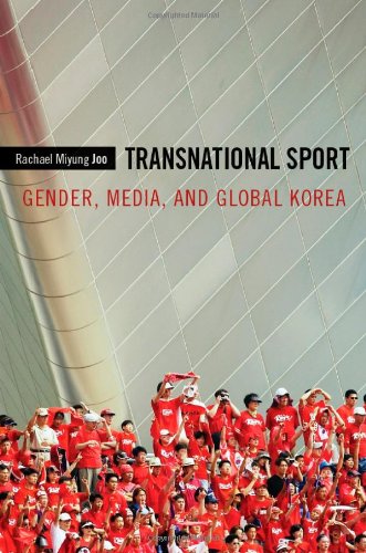 enlarge Transnational Sport: Gender, Media, and Global Korea