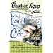 Chicken Soup for the Soul: What I Learned from the Cat: 101 Stories about Life, Love, and Lessons