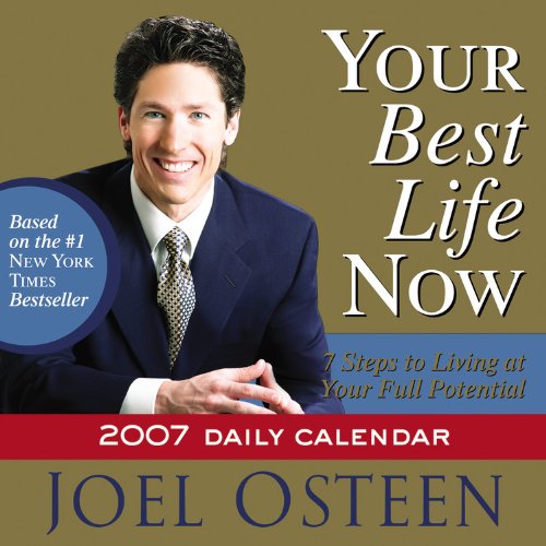 Your Best Life Now 2007 Daily Calendar: 7 Steps to Living at Your Full Potential