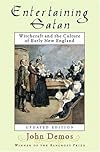 Entertaining Satan: Witchcraft and the Culture of Early New England 