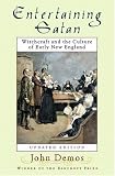 Entertaining Satan: Witchcraft and the Culture of Early New England