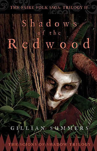 Shadows of the Redwood: The Scions of Shadow Trilogy, Book One (The Faire Folk Saga)