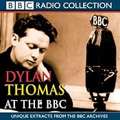 Dylan Thomas at the BBC | [Dylan Thomas]