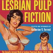 Lesbian Pulp Fiction: The Sexually Intrepid World of Lesbian Paperback Novels, 1950-1965 | [Katherine V. Forrest (editor)]