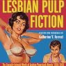 Lesbian Pulp Fiction: The Sexually Intrepid World of Lesbian Paperback Novels, 1950-1965